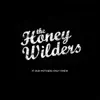 The Honey Wilders - If Our Mothers Only Knew